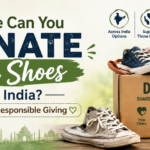 Where Can You Donate Old Shoes in India? A Guide to Responsible Giving